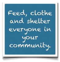 Feed clothe shelter everybody